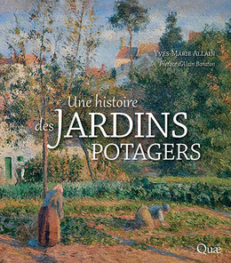A history of vegetable gardens - Yves-Marie Allain - Éditions Quae