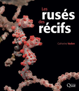 Les rusés des récifs - Catherine Vadon - Éditions Quae