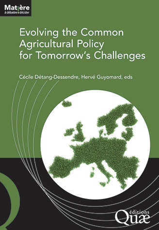 Evolving the Common Agricultural Policy for Tomorrow's Challenges -  - Éditions Quae