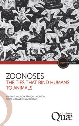 Zoonoses - Gwenaël Vourc’h, François Moutou, Serge Morand, Elsa Jourdain - Éditions Quae