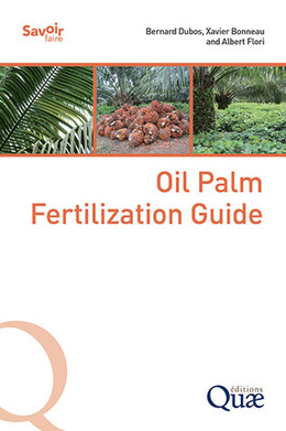 Oil Palm Fertilization Guide - Bernard Dubos, Xavier Bonneau, Albert Flori - Éditions Quae