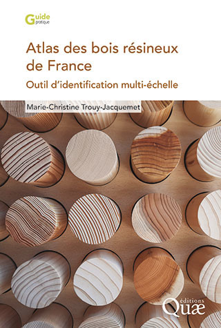 Atlas des bois résineux de France - Marie-Christine Trouy-Jacquemet - Éditions Quae