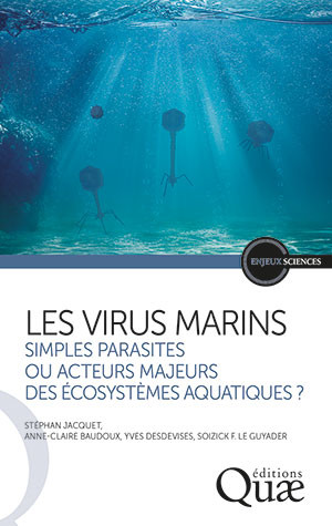 Les virus marins - Stéphan Jacquet, Anne-Claire Baudoux, Yves Desdevises, Soizick F. Le Guyader - Éditions Quae