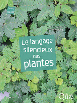 The Silent Language of Plants  - Yvan Kraepiel, Sylvain Raffaele - Éditions Quae