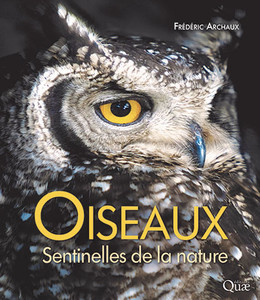 Oiseaux, sentinelles de la nature - Frédéric Archaux - Éditions Quae