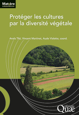 Protéger les cultures par la diversité végétale -  - Éditions Quae