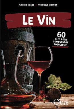 Le vin - Fabienne Remize, Véronique Cheynier - Éditions Quae
