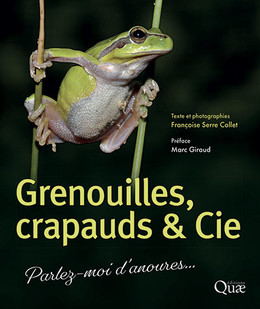 Grenouilles, crapauds & Cie - Françoise Serre Collet - Éditions Quae