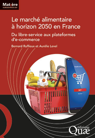 Le marché alimentaire à horizon 2050 en France - Bernard Ruffieux, Aurélie Level - Éditions Quae